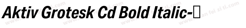 Aktiv Grotesk Cd Bold Italic字体转换